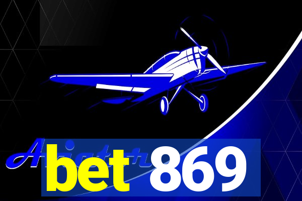 bet 869